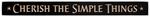 "Cherish The Simple Things" Shelf Setter Sign