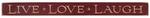 Painted Wood Sign Live, Love, Laugh