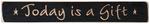 Today Is A Gift Inspirational Sign