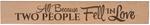 American Made Primitive Plank Sign - All Because Two People Fell in Love
