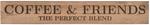American Made Primitive Plank Sign - Coffee & Friends: The Perfect Blend