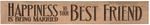 American Made Primitive Plank Sign - Happiness is Being Married to Your Best Friend