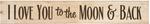 American Made Primitive Plank Sign - I Love You to the Moon and Back