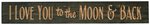 American Made Primitive Plank Sign - I Love You to the Moon and Back