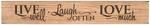 American Made Primitive Plank Sign - Live Well Laugh Often Love Much